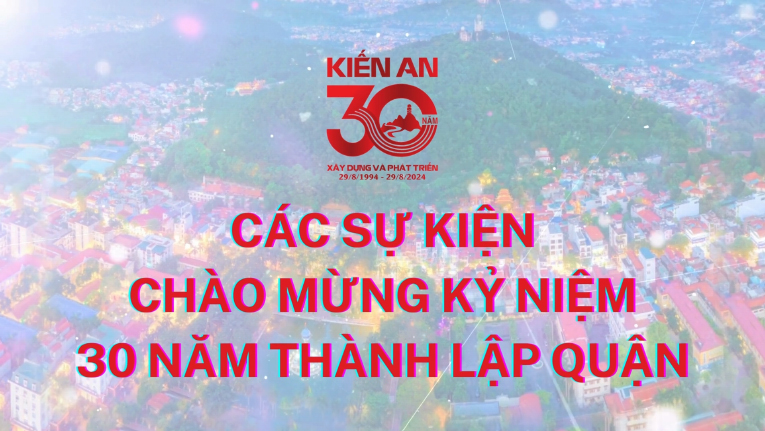 CÁC SỰ KIỆN CHÀO MỪNG KỶ NIỆM 30 NĂM THÀNH LẬP QUẬN